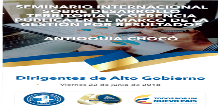 EN EL MARCO DE LOS 60 AÑOS DE LA ESAP LA REGIONAL ANTIOQUIA – CHOCÓ, REALIZÓ EL SEMINARIO INTERNACIONAL, SOBRE GESTIÓN PUBLICA A FUNCIONARIOS DE ALTO GOBIERNO